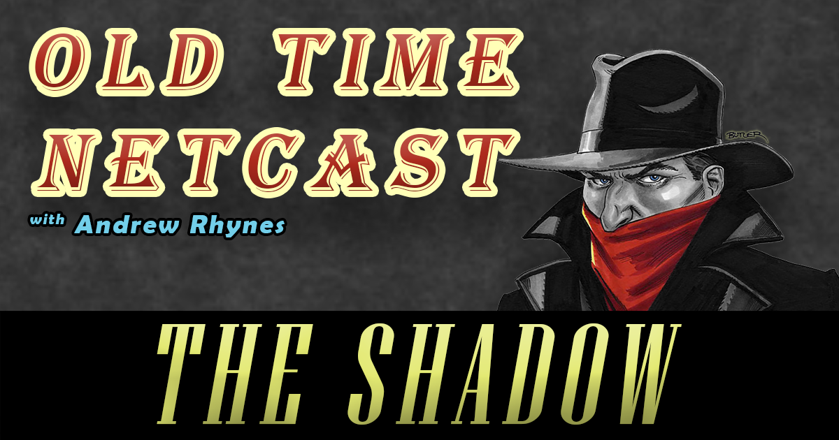 The Shadow Old Time Radio Netcast